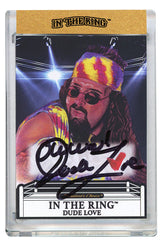 Dude Love In the Ring Autograph Card with Inscription #2 1/1
