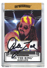 Dude Love In the Ring Autograph Card (46)