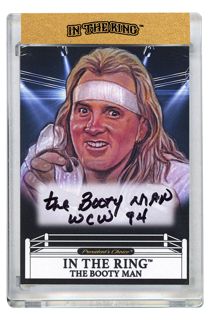 The Booty Man In the Ring Autograph Card with Inscription 1/1
